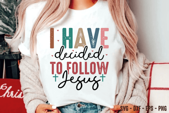 I Have Decided to Follow Jesus Graphics for T-Shirt Designs