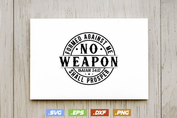 No Weapon Formed Against Me Graphics & T-Shirt Designs