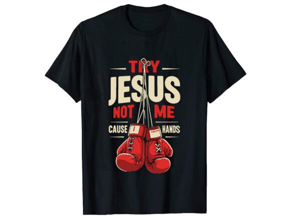 Try Jesus Not Me Boxing T-Shirt Design Review